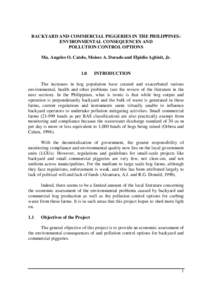 BACKYARD AND COMMERCIAL PIGGERIES IN THE PHILIPPINES: ENVIRONMENTAL CONSEQUENCES AND POLLUTION CONTROL OPTIONS Ma. Angeles O. Catelo, Moises A. Dorado and Elpidio Agbisit, Jr.  1.0