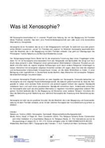 Was ist Xenosophie? Mit Xenosophie beschreiben wir in unserem Projekt eine Haltung, die von der Begegnung mit Fremden etwas Positives erwartet. Das kann eine Persönlichkeitseigenschaft sein oder auch eine konstruktive A