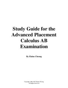 Study Guide for the Advanced Placement Calculus AB Examination By Elaine Cheong
