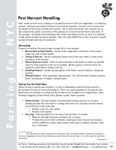F a r m i n g fo r N YC  Post Harvest Handling After months of hard work, bringing in a bountiful harvest of fruits and vegetables is a satisfying moment. However, growing the produce is only half the equation. Farmers w