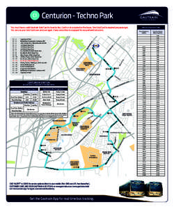 Centurion - Techno Park  C1 You must have a valid Gautrain Gold Card to board a Bus. Cash is not accepted on the buses. One Gold Card is required per passenger. You can use your Gold Card over and over again. Every secon