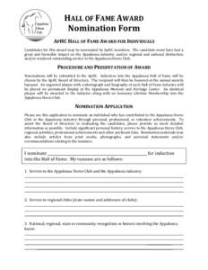 HALL OF FAME AWARD Nomination Form APHC HALL OF FAME AWARD FOR INDIVIDUALS Candidates for this award may be nominated by ApHC members. The candidate must have had a great and favorable impact on the Appaloosa industry, a