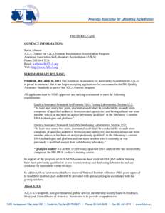 PRESS RELEASE CONTACT INFORMATION: Karin Athanas A2LA Contact for A2LA Forensic Examination Accreditation Program American Association for Laboratory Accreditation (A2LA) Phone: 