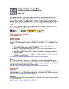 Caledon Institute of Social Policy: Provincial/Territorial Policy Monitor May 2014 The Caledon Institute of Social Policy (www.caledoninst.org) regularly scans provincial and territorial government websites in order to f