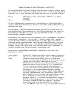 Regular Meeting of the Board of Education – April 14, 2014 The Board of Education of Rockridge Community Unit School District #300, Rock Island and Mercer Counties, Illinois, met in regular session in the Board of Educ