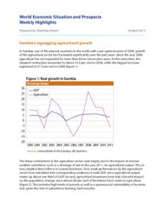 World Economic Situation and Prospects Weekly Highlights Prepared by: Matthias Kempf							 24 April 2013 Gambia’s zigzagging agricultural growth In Gambia, one of the poorest countries in the world with a per capita i