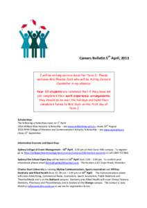 Careers Bulletin 5th April, 2013  I will be on long service leave for Term 2. Please welcome Mrs Phoebe Scali who will be Acting Careers Counsellor in my absence. Year 10 students are reminded that if they have not