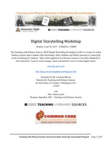 Digital Storytelling Workshop October 5 and 19, 2013 – 9:00AM to 3:00PM The Teaching with Primary Sources (TPS) Digital Storytelling Workshop at GSU is a means by which teachers acquire and/or enhance their knowledge, 
