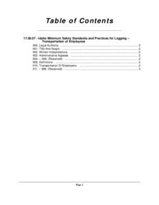 Ta b l e o f C o n t e n t s[removed]Idaho Minimum Safety Standards and Practices for Logging -Transportation of Employees 000. Legal Authority. ........................................................................