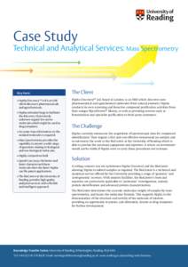 Case Study Technical and Analytical Services: Mass Spectrometry Key Facts • Hypha Discovery™ Ltd is an SME which discovers pharmaceuticals
