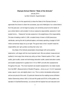 Olympia School District “State of the Schools” January 2014 by Dick Cvitanich, Superintendent Thank you for this opportunity to share the State of the Olympia Schools. I appreciate the chance to share the successes, 