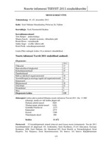 Noorte infomessi TEEVIIT 2011 sisukokkuvõte MESSI KOKKUVÕTE Toimumisaeg: detsember 2011 Koht: Eesti Näituste Messikeskus, Pirita tee 28, Tallinn Korraldaja: Eesti Noorsootöö Keskus Korraldusmeeskond: