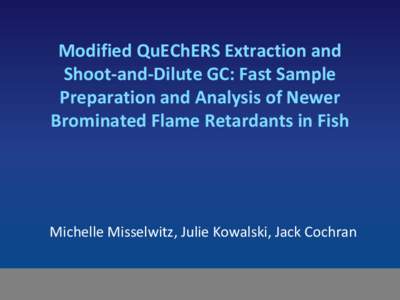 Modified QuEChERS Extraction and Shoot-and-Dilute GC: Fast Sample Preparation and Analysis of Newer Brominated Flame Retardants in Fatty Matrices