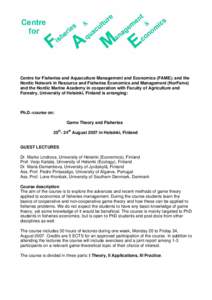 Centre for Fisheries and Aquaculture Management and Economics (FAME); and the Nordic Network in Resource and Fisheries Economics and Management (NorFame) and the Nordic Marine Academy in cooperation with Faculty of Agric