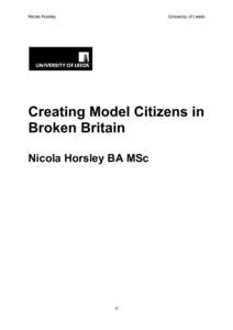 Nicola Horsley  University of Leeds Creating Model Citizens in Broken Britain