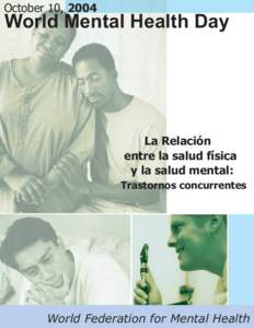 October 10, 2004  World Mental Health Day La Relación entre la salud física