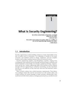 CHAPTER  1 What Is Security Engineering? Out of the crooked timber of humanity, no straight thing was ever made.