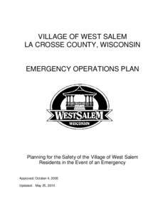 VILLAGE OF WEST SALEM LA CROSSE COUNTY, WISCONSIN EMERGENCY OPERATIONS PLAN  Planning for the Safety of the Village of West Salem