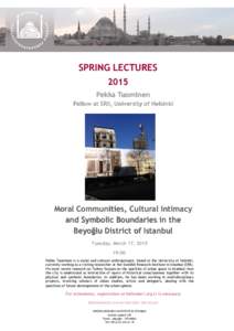 SPRING LECTURES 2015 Pekka Tuominen Fellow at SRII, University of Helsinki  Moral Communities, Cultural Intimacy