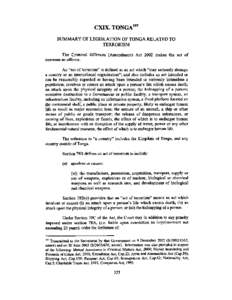 CXIX. TONGA l97 SUMMARY OF LEGISLATION OF TONGA RELATED TO TERRORISM The Criminal Offences (Amendment) Act 2002 makes the act of terrorism an offence. An 