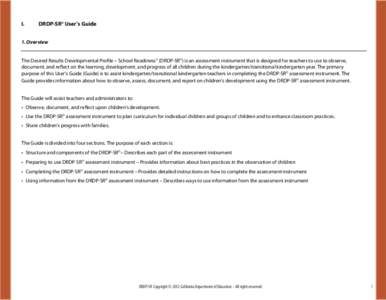 I. 	  DRDP-SR© User’s Guide 1. Overview The Desired Results Developmental Profile – School Readiness© (DRDP-SR©) is an assessment instrument that is designed for teachers to use to observe,