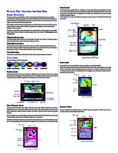 Friend Cards  My Little Pony™ Collectible Card Game Rules Game Overview  The game revolves around Problem cards, which give points to the players who successfully