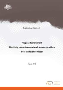 Explanatory statement  Proposed amendment Electricity transmission network service providers Post-tax revenue model