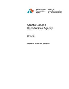 Atlantic Canada Opportunities Agency[removed]Report on Plans and Priorities