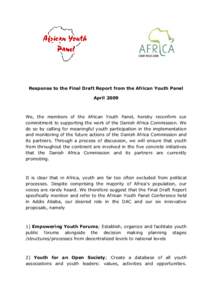 Response to the Final Draft Report from the African Youth Panel April 2009 We, the members of the African Youth Panel, hereby reconfirm our commitment to supporting the work of the Danish Africa Commission. We do so by c