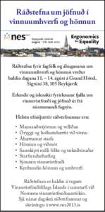 Ráðstefna um jöfnuð í vinnuumhverfi og hönnun Ráðstefna fyrir fagfólk og áhugasama um vinnuumhverfi og hönnun verður haldin dagana 11. – 14. ágúst á Grand Hótel,