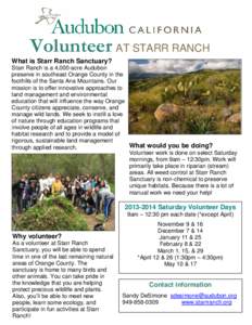 Volunteer AT STARR RANCH What is Starr Ranch Sanctuary? Starr Ranch is a 4,000-acre Audubon preserve in southeast Orange County in the foothills of the Santa Ana Mountains. Our mission is to offer innovative approaches t