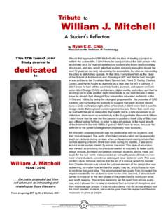 Tribute to  William J. Mitchell A Student’s Reflection Ryan C.C. Chin