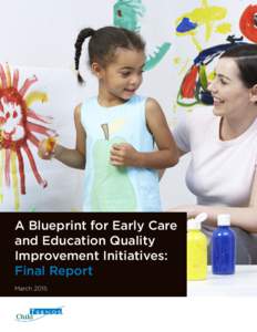 A Blueprint for Early Care and Education Quality Improvement Initiatives: Final Report March 2015