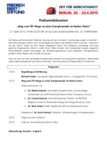 Podiumsdiskussion „Weg vom Öl? Wege zu einer Energiewende im Nahen Osten“ 21. April 2015, Uhr im taz Café, Rudi-Dutschke-Str. 23, 10969 Berlin Der Ölpreis auf historischem Tiefstand, Fracking auf dem V