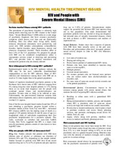 HIV MENTAL HEALTH TREATMENT ISSUES HIV and People with Severe Mental Illness (SMI) Serious mental illness among HIV+ patients The prevalence of psychiatric disorders is relatively high among adults receiving care for HIV