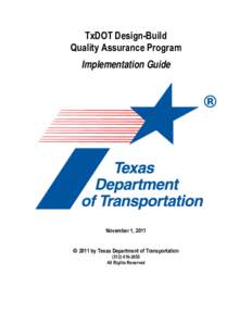 TxDOT Design-Build Quality Assurance Program Implementation Guide November 1, 2011  2011 by Texas Department of Transportation