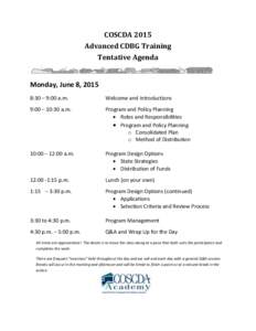 COSCDA 2015 Advanced CDBG Training Tentative Agenda Monday, June 8, 2015 8:30 – 9:00 a.m.