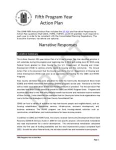 Fifth	
  Program	
  Year	
   	
   Action	
  Plan	
   The CPMP Fifth Annual Action Plan includes the SF 424 and Narrative Responses to Action Plan questions that CDBG, HOME, HOPWA, and ESG grantees must respond to e