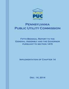 Pennsylvania Public Utility Commission Fifth Biennial Report to the General Assembly and the Governor pursuant to section 1415