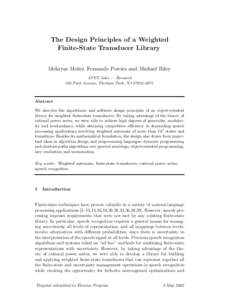 The Design Principles of a Weighted Finite-State Transducer Library Mehryar Mohri, Fernando Pereira and Michael Riley AT&T Labs — Research 180 Park Avenue, Florham Park, NJ[removed]