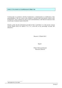 ANNEX 1: STATEMENT OF THE RESOURCES DIRECTOR  I declare that in accordance with the Commission’s communication on clarification of the responsibilities of the key actors in the domain of internal audit and internal con