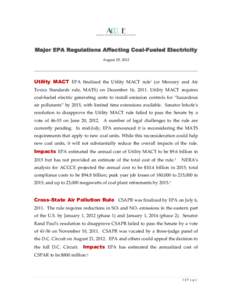 Major EPA Regulations Affecting Coal-Fueled Electricity August 29, 2012 Utility MACT EPA finalized the Utility MACT rule1 (or Mercury and Air Toxics Standards rule, MATS) on December 16, 2011. Utility MACT requires coal-