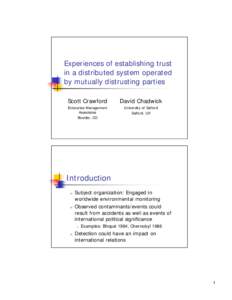 Experiences of establishing trust in a distributed system operated by mutually distrusting parties Scott Crawford  David Chadwick