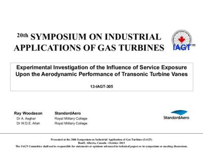 20th  SYMPOSIUM ON INDUSTRIAL APPLICATIONS OF GAS TURBINES Experimental Investigation of the Influence of Service Exposure Upon the Aerodynamic Performance of Transonic Turbine Vanes