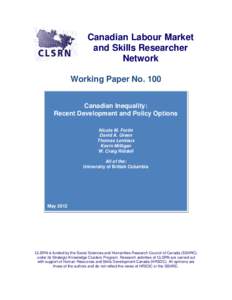 Canadian Labour Market and Skills Researcher Network Working Paper No. 100 Canadian Inequality: Recent Development and Policy Options