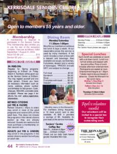 KERRISDALE SENIORS CENTRE  Open to members 55 years and older. Membership A membership is required to participate in the Seniors Centre.