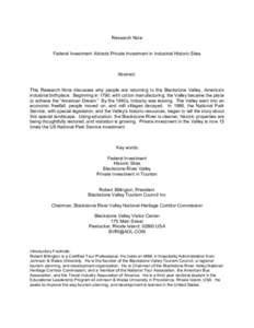 Research Note Federal Investment Attracts Private Investment in Industrial Historic Sites Abstract: This Research Note discusses why people are returning to the Blackstone Valley, America’s industrial birthplace. Begin