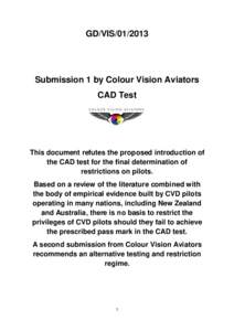 GD/VISSubmission 1 by Colour Vision Aviators CAD Test  This document refutes the proposed introduction of