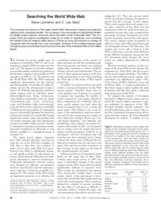 Searching the World Wide Web Steve Lawrence and C. Lee Giles* The coverage and recency of the major World Wide Web search engines was analyzed, yielding some surprising results. The coverage of any one engine is signific