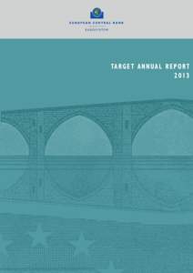 TA R G E T A N N UA L R E P O R T 2013 TARGET ANNUAL REPORT 2013 In 2014 all ECB
